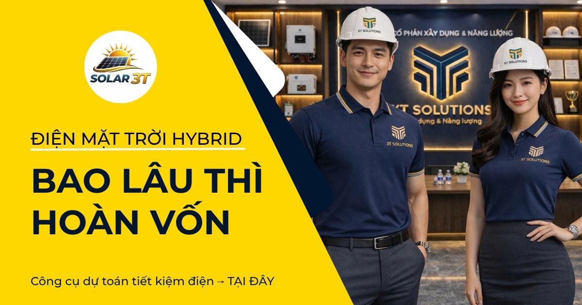 Lắp điện mặt trời Hybrid mất bao lâu để gỡ vốn